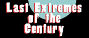 Last Extremes of the Century