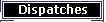dispatches
